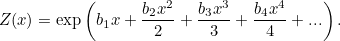 \[ Z(x) = \exp {\left(b_1x + \frac{b_2x^2}{2}+\frac{b_3x^3}{3}+\frac{b_4x^4}{4}+...\right).} \]